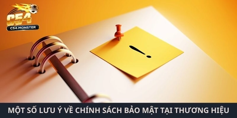 Một số lưu ý về chính sách bảo mật tại thương hiệu