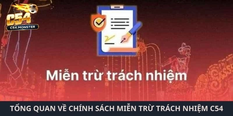 Tổng quan về chính sách miễn trừ trách nhiệm C54